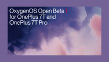 OnePlus 7T/7T Pro finally receive OxygenOS 11 Open Beta 1 update based on Android 11